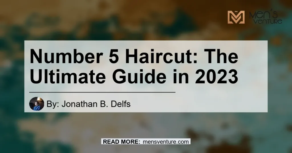 Number 5 Haircut The Ultimate Guide In 2023 1024x536.webp