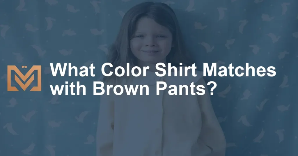 What Color Shirt Matches With Brown Shoes