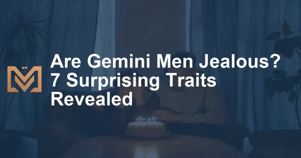 Are Gemini Men Jealous 7 Surprising Traits Revealed 1024x536.webp