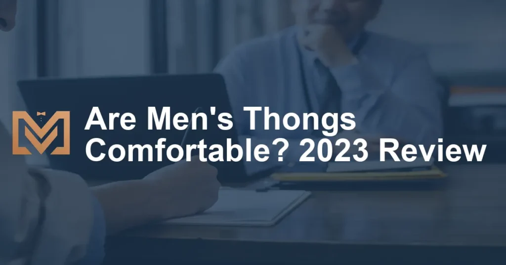 Are Mens Thongs Comfortable 2023 Review 1024x536.webp