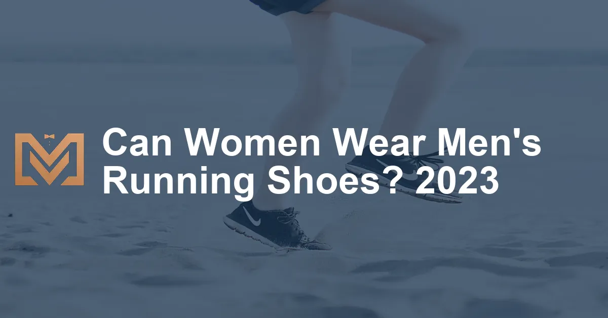 Can Women Wear Men's Running Shoes? 2023 - Men's Venture