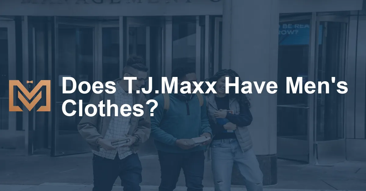 Does T.J.Maxx Have Men's Clothes? Men's Venture