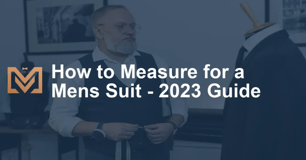 How to Measure for a Mens Suit - 2023 Guide - Men's Venture