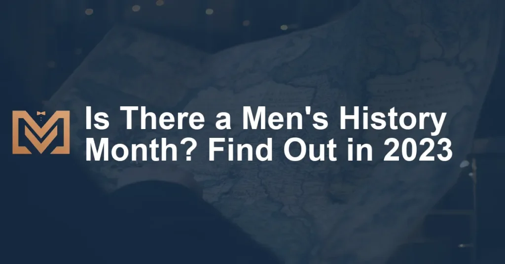 Is There A Mens History Month Find Out In 2023 1024x536.webp