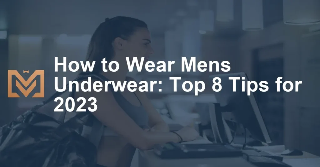 How To Wear Mens Underwear Top 8 Tips For 2023 1024x536.webp