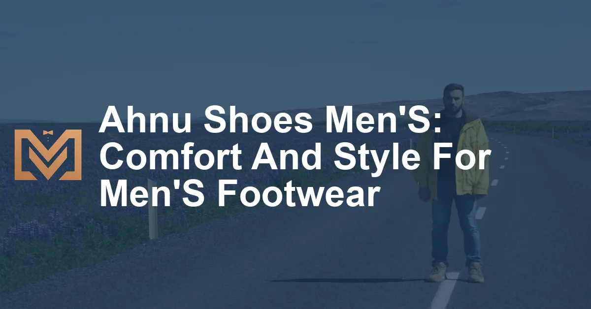 Ahnu Shoes Men'S: Comfort And Style For Men'S Footwear - Men's Venture