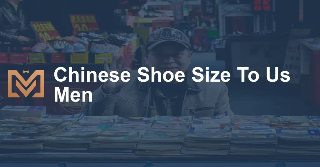 Chinese Shoe Size To Us Men - Men's Venture