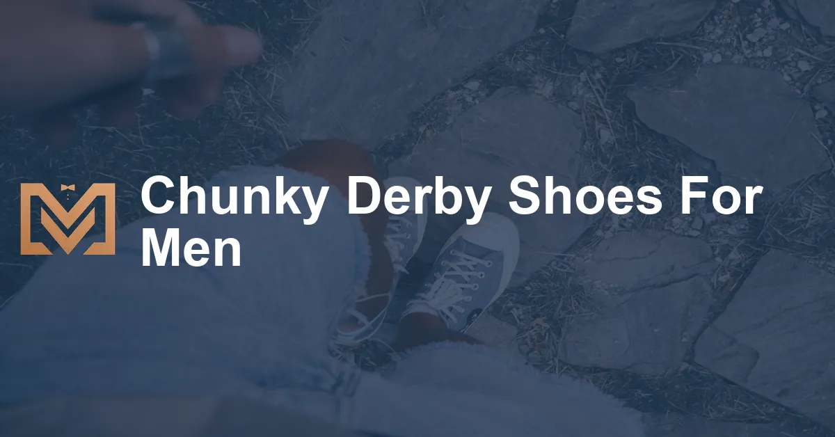 Chunky Derby Shoes For Men - Men's Venture