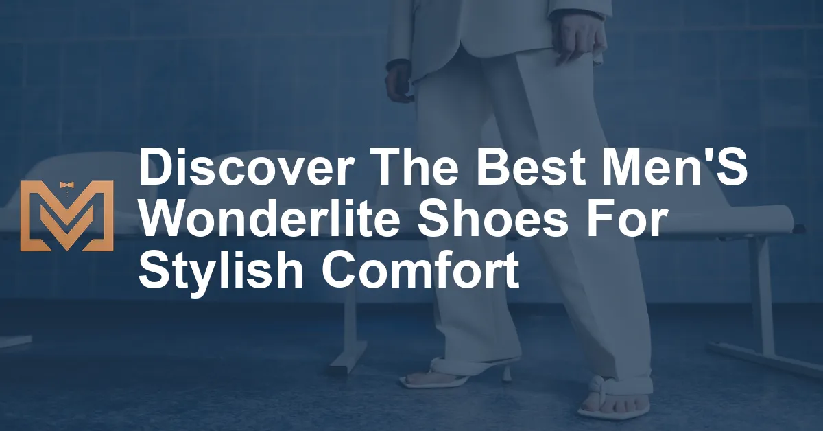 Discover The Best Men'S Wonderlite Shoes For Stylish Comfort - Men's ...