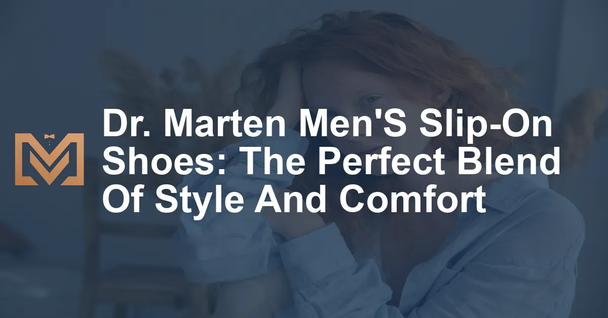 Dr. Marten Men'S Slip-On Shoes: The Perfect Blend Of Style And Comfort ...