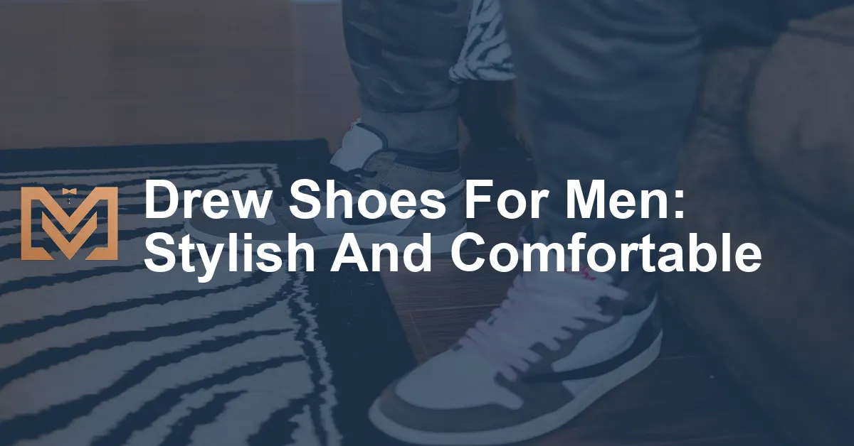 Drew Shoes For Men: Stylish And Comfortable - Men's Venture