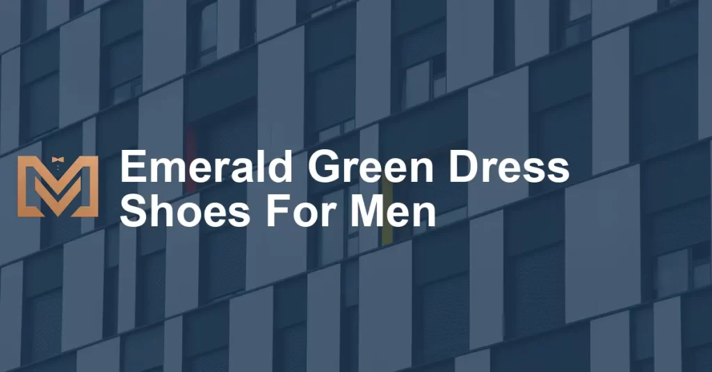 Emerald Green Dress Shoes For Men - Men's Venture