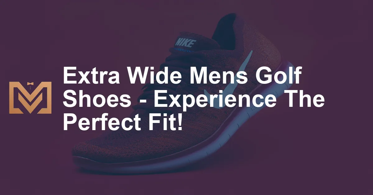 Extra Wide Mens Golf Shoes - Experience The Perfect Fit! - Men's Venture
