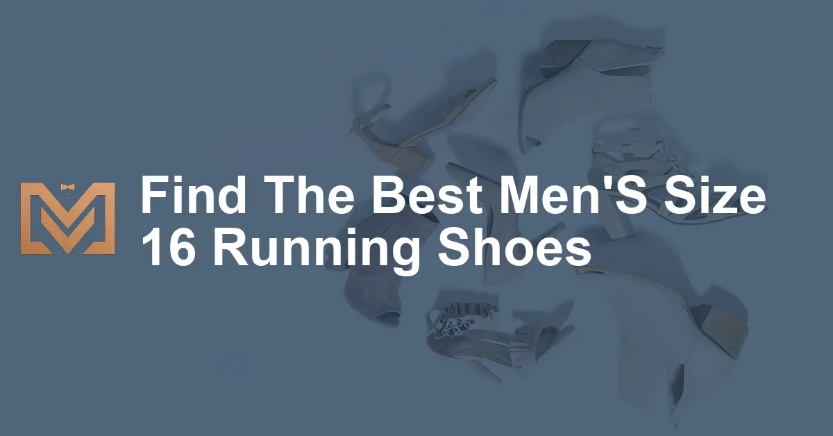 Find The Best Men'S Size 16 Running Shoes - Men's Venture