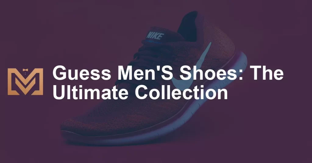 Guess Men'S Shoes: The Ultimate Collection - Men's Venture