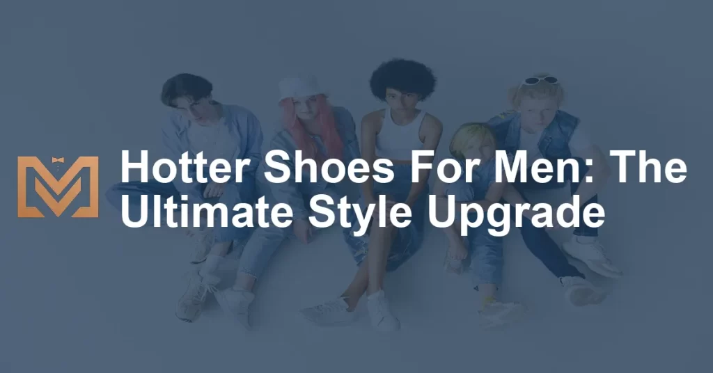 Hotter Shoes For Men The Ultimate Style Upgrade Mens Venture 8963