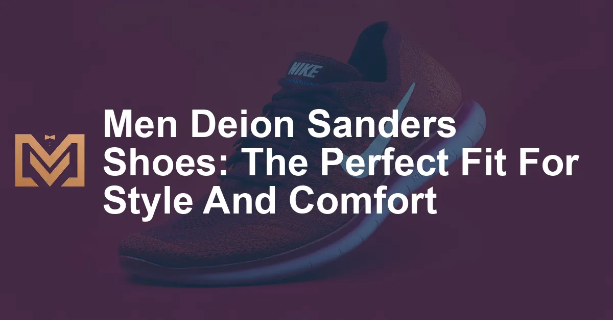 Men Deion Sanders Shoes: The Perfect Fit For Style And Comfort - Men's ...