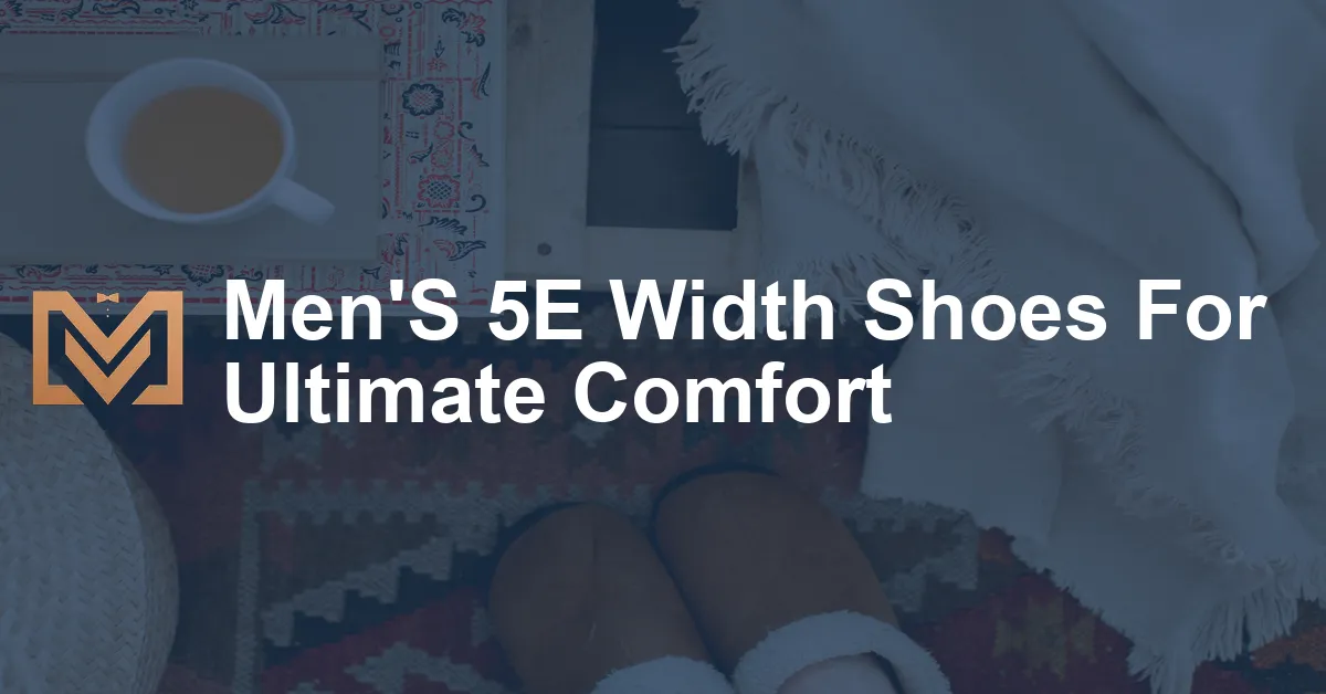 Men'S 5E Width Shoes For Ultimate Comfort - Men's Venture