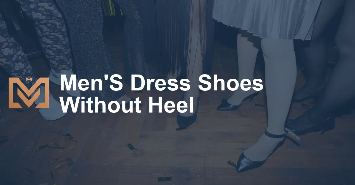 Men'S Dress Shoes Without Heel - Men's Venture