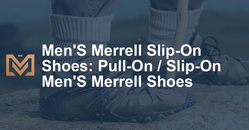 Men'S Merrell Slip-On Shoes: Pull-On / Slip-On Men'S Merrell Shoes ...