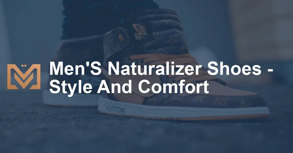 Men'S Naturalizer Shoes - Style And Comfort - Men's Venture