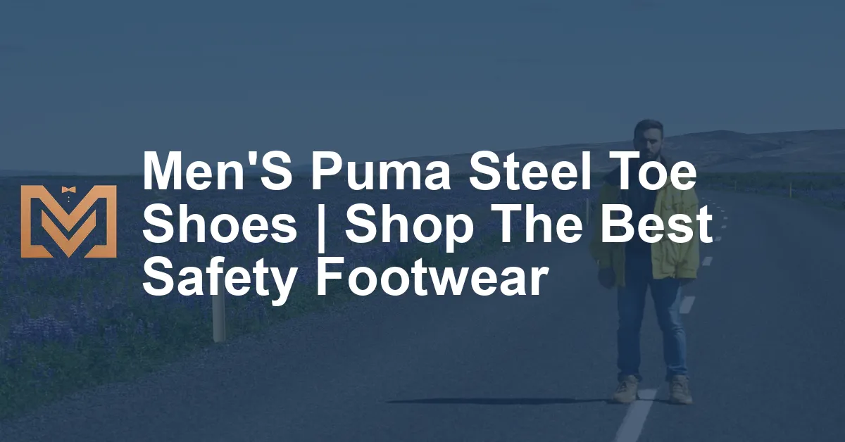 Men'S Puma Steel Toe Shoes | Shop The Best Safety Footwear - Men's Venture
