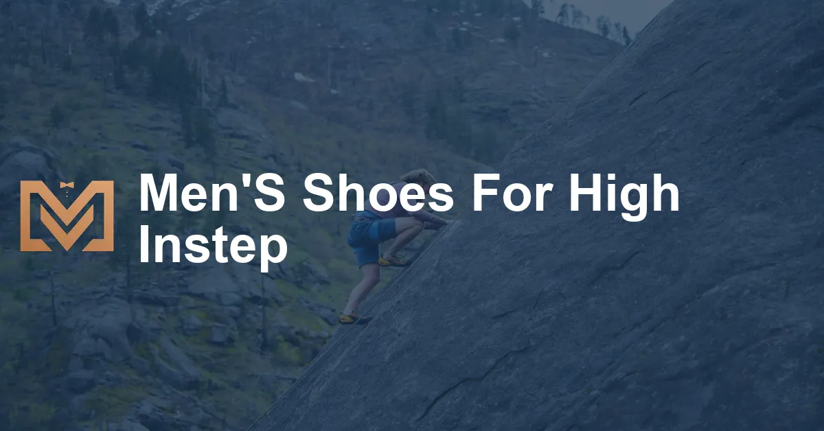 Men'S Shoes For High Instep - Men's Venture