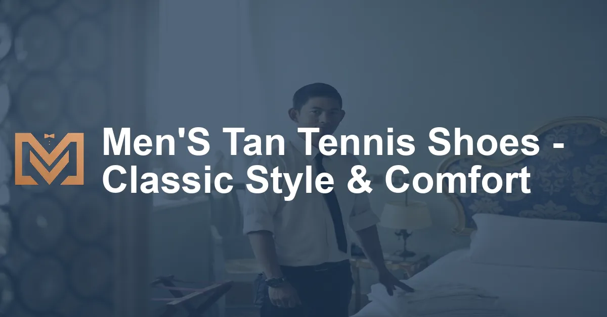 Men'S Tan Tennis Shoes - Classic Style & Comfort - Men's Venture