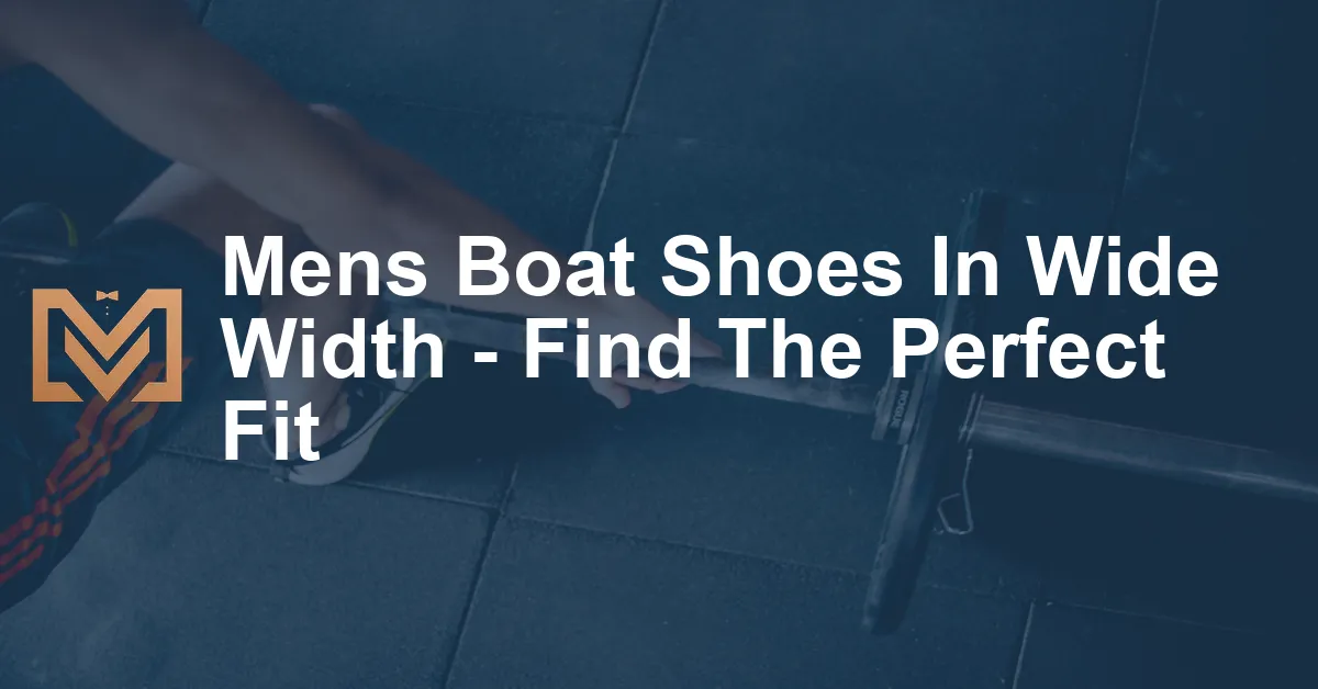 Mens Boat Shoes In Wide Width - Find The Perfect Fit - Men's Venture