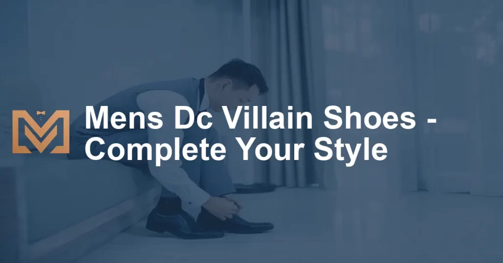 Mens Dc Villain Shoes - Complete Your Style - Men's Venture