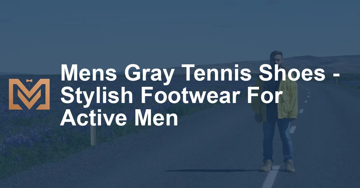 Mens Gray Tennis Shoes - Stylish Footwear For Active Men - Men's Venture