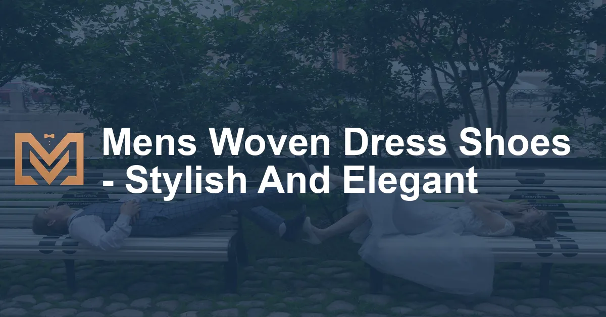 Mens Woven Dress Shoes - Stylish And Elegant - Men's Venture