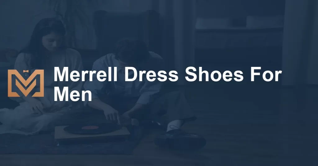 Merrell Dress Shoes For Men - Men's Venture