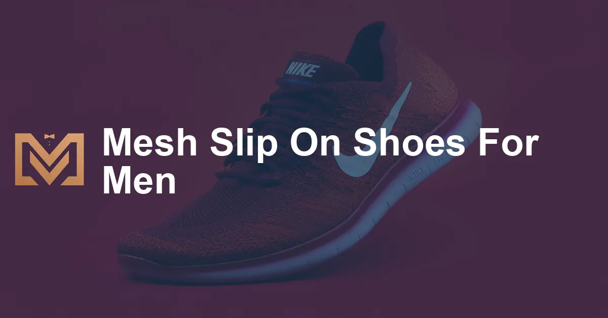 Mesh Slip On Shoes For Men - Men's Venture