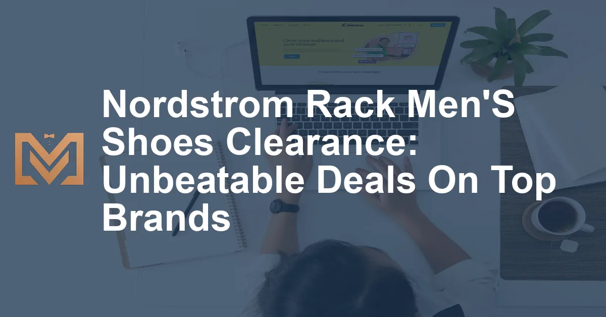 Nordstrom Rack Men'S Shoes Clearance: Unbeatable Deals On Top Brands ...