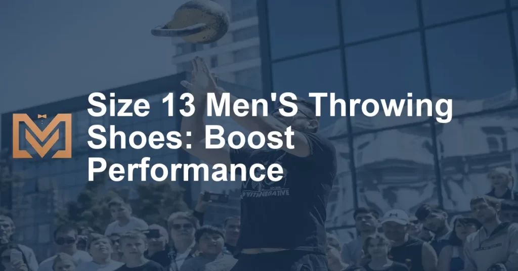 Size 13 Men'S Throwing Shoes: Boost Performance - Men's Venture