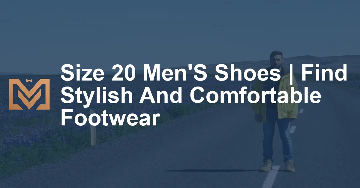 Size 20 Men'S Shoes | Find Stylish And Comfortable Footwear - Men's Venture