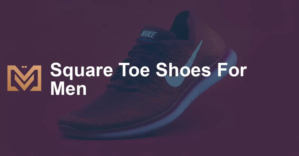 Square Toe Shoes For Men - Men's Venture