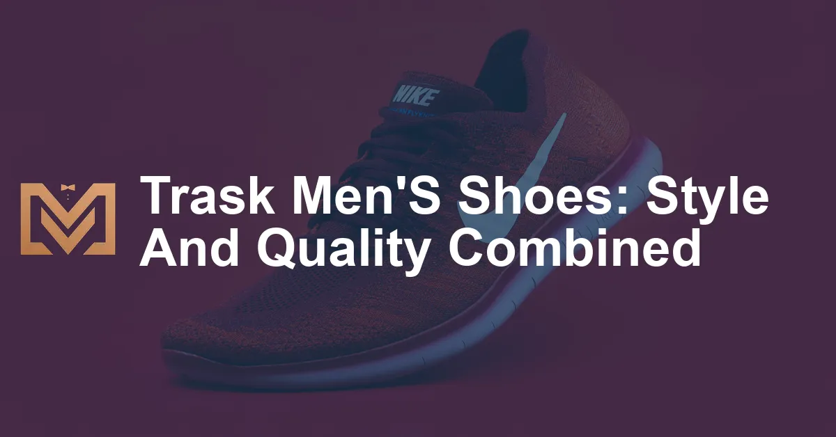 Trask Men'S Shoes: Style And Quality Combined - Men's Venture